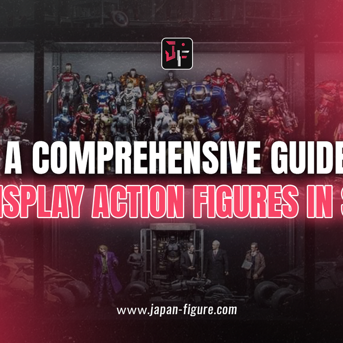 A Comprehensive Guide to Display Action Figures in Style