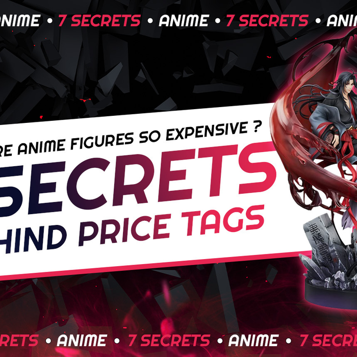 Why Are Anime Figures So Expensive?  7 Secrets Behind Price Tags